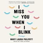 I Miss You When I Blink: Essays Cover Image