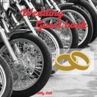Wedding Guestbook: Motorcycle themed Wedding Guest Book: Beautiful Design - Guest Book for Memories, Messages Book, Advice, Events and Mo Cover Image