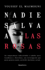 Nadie salva a las rosas / Nobody Saves the Roses By YOUSSEF EL MAIMOUNI Cover Image