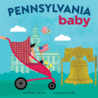 Pennsylvania Baby (Local Baby Books) By Shirley Vernick, Binny Talib (Illustrator) Cover Image