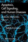 Apoptosis, Cell Signaling, and Human Diseases: Molecular Mechanisms, Volume 1 By Rakesh Srivastava (Editor) Cover Image