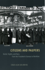 Citizens and Paupers: Relief, Rights, and Race, from the Freedmen's Bureau to Workfare By Chad Alan Goldberg Cover Image
