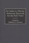 An Index to African-American Spirituals for the Solo Voice (Music Reference Collection) By Kathleen a. Abromeit Cover Image