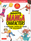 Draw Amazing Manga Characters: A Drawing Exercise Book for Beginners - Learn the Secrets of Japanese Illustrators (Learn 81 Poses; Over 850 Illustrat By Akariko, Izumi, Ojyou Cover Image