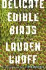 Delicate Edible Birds: And Other Stories By Lauren Groff Cover Image
