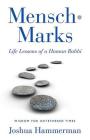 Mensch-Marks: Life Lessons of a Human Rabbi—Wisdom for Untethered Times By Joshua Hammerman Cover Image