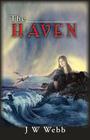 The Haven By J. W. Webb, Linda Garland (Illustrator), Debbi Stocco (Designed by) Cover Image