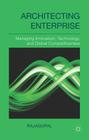 Architecting Enterprise: Managing Innovation, Technology, and Global Competitiveness By Rajagopal Cover Image