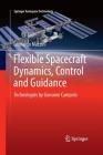 Flexible Spacecraft Dynamics, Control and Guidance: Technologies by Giovanni Campolo (Springer Aerospace Technology) Cover Image