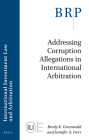 Addressing Corruption Allegations in International Arbitration By Brody Greenwald, Jennifer Ivers Cover Image
