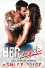 Her Protector: A Contemporary Romance By Ashlee Price Cover Image