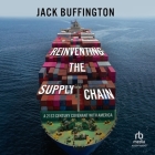 Reinventing the Supply Chain: A 21st-Century Covenant with America By Jack Buffington, Chris Abernathy (Read by) Cover Image