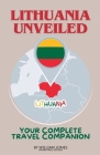 Lithuania Unveiled: Your Complete Travel Companion Cover Image