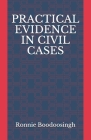 Practical Evidence in Civil Cases By Ronnie Boodoosingh Cover Image