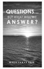 Questions... But what will we answer? By Mirza Yawar Baig Cover Image