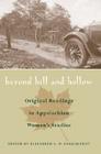 Beyond Hill and Hollow: Original Readings in Appalachian Women’s Studies (Race, Ethnicity and Gender in Appalachia) By Elizabeth S.D. Engelhardt, Elizabeth S. D. Engelhardt (Editor) Cover Image