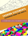 Fashion Statements: Colouring Book For Adults By Chriselda Barretto Cover Image