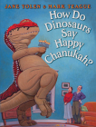 How Do Dinosaurs Say Happy Chanukah? (How Do Dinosaurs...?) Cover Image