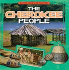The Cherokee People (Native American Cultures) By Sarah Machajewski Cover Image