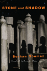 Stone and Shadow: A Novel By Burhan Sönmez, Alexander Dawe (Translated by) Cover Image