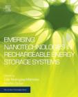 Emerging Nanotechnologies in Rechargeable Energy Storage Systems (Micro and Nano Technologies) By Lide M. Rodriguez-Martinez (Editor), Noshin Omar (Editor) Cover Image