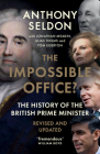 The Impossible Office?: The History of the British Prime Minister - Revised and Updated Cover Image