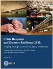 Crisis Response and Disaster Resilience 2030: Forgoing Strategic Action in an Age of Uncertainty: Progress Report Highlighting the 2010-2011 Insights By U. S. Department of Homeland Security- F Cover Image