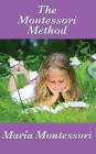 The Montessori Method By Maria Montessori Cover Image