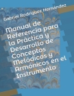 Manual de Referencia para la Práctica y Desarrollo de Conceptos Melódicos y Armónicos en el Instrumento By Gabriel Rodríguez Hernández Cover Image