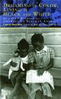 Dreaming In Color Living In Black And White: Our Own Stories of Growing Up Black in America Cover Image