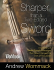 Sharper Than a Two-Edged Sword Workbook: A Summary of Sixteen Powerful Messages That Have Changed the Lives of Thousands By Andrew Wommack Cover Image