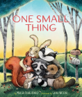 One Small Thing By Marsha Diane Arnold, Laura Watkins (Illustrator) Cover Image