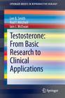 Testosterone: From Basic Research to Clinical Applications (Springerbriefs in Reproductive Biology) By Lee B. Smith, Rod T. Mitchell, Iain J. McEwan Cover Image