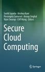 Secure Cloud Computing By Sushil Jajodia (Editor), Krishna Kant (Editor), Pierangela Samarati (Editor) Cover Image