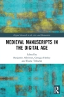 Medieval Manuscripts in the Digital Age (Digital Research in the Arts and Humanities) By Benjamin Albritton (Editor), Georgia Henley (Editor), Elaine Treharne (Editor) Cover Image