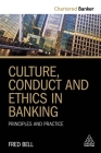 Culture, Conduct and Ethics in Banking: Principles and Practice (Chartered Banker #3) Cover Image