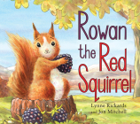 Rowan the Red Squirrel (Picture Kelpies) By Lynne Rickards, Jon Mitchell (Illustrator) Cover Image