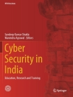 Cyber Security in India: Education, Research and Training (Iitk Directions #4) By Sandeep Kumar Shukla (Editor), Manindra Agrawal (Editor) Cover Image
