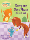 Chicken Soup for the Soul BABIES: Everyone Says Please (Except Cat): A Book About Manners Cover Image