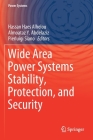 Wide Area Power Systems Stability, Protection, and Security By Hassan Haes Alhelou (Editor), Almoataz Y. Abdelaziz (Editor), Pierluigi Siano (Editor) Cover Image