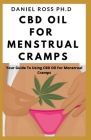 CBD Oil for Menstrual Cramps: The No Side Effect Treatment For Menstrual Cramps: CBD OIL Cover Image