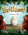 Brilliant!: An Allegory of Hope (About Adoption & Fostering) By Matt B. Burgess, Russell Shaw (Illustrator) Cover Image