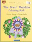 BROCKHAUSEN Colouring Book Vol. 2 - The Great Mandala Colouring Book: Easter Bunny & Easter Bells By Dortje Golldack Cover Image