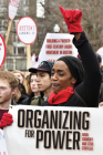 Organizing for Power: Building a 21st Century Labor Movement in Boston By Aviva Chomsky, Steve Striffler Cover Image