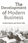 The Development of Modern Business By Gordon Boyce, Simon Ville Cover Image