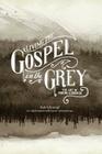 Living the Gospel in the Grey: The Art of Coming Alongside Cover Image