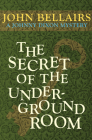 The Secret of the Underground Room (Johnny Dixon) By John Bellairs Cover Image