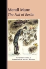 Mendl Mann's 'The Fall of Berlin' By Maurice Wolfthal (Translator) Cover Image