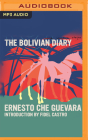 The Bolivian Diary By Ernesto Che Guevara, Jason Manuel Olazabal (Read by), Fidel Castro (With) Cover Image