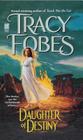 Daughter of Destiny By Tracy Fobes Cover Image
